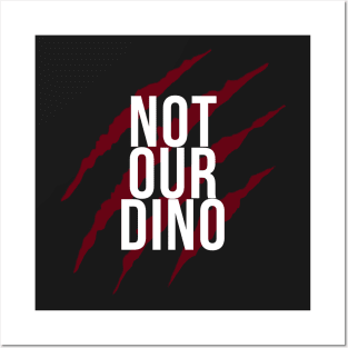 Definitely NOT OUR DINO! Posters and Art